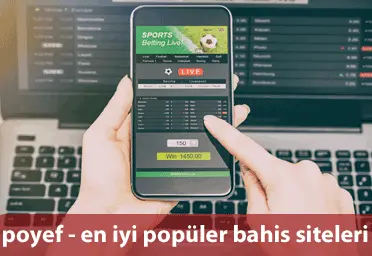 poyef - en iyi popüler bahis siteleri